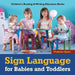 Sign Language for Babies and Toddlers: Children's Reading & Writing Education Books by Professor Gusto