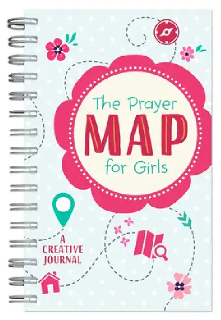 The Prayer Map for Girls: A Creative Journal by Compiled by Barbour Staff