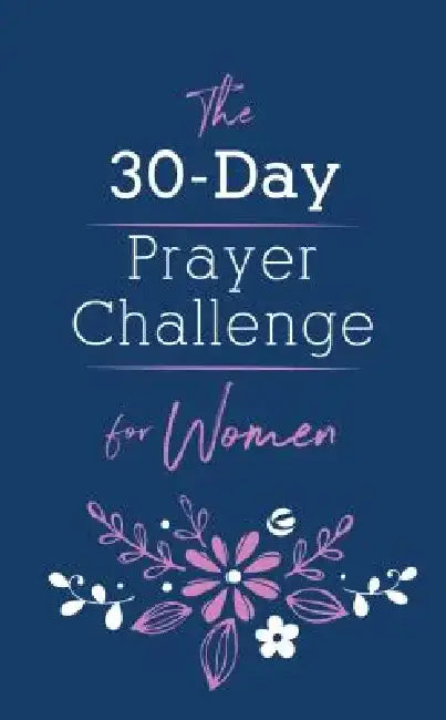 The 30-Day Prayer Challenge for Women by Nicole O'Dell