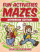 Fun Activities Mazes Workbook Edition by Creative Playbooks