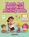 Teach And Learn Kids Activity Book by Creative Playbooks