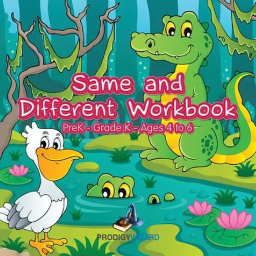 Same and Different Workbook Prek-Grade K - Ages 4 to 6 by Prodigy