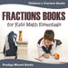 Fractions Books for Kids Math Essentials: Children's Fraction Books by Prodigy Wizard Books