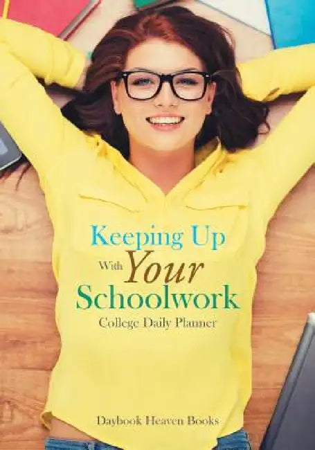 Keeping Up With Your Schoolwork College Daily Planner by Daybook Heaven Books