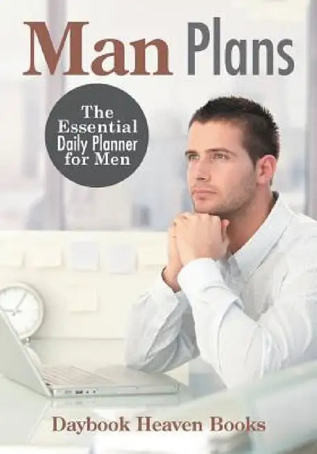 Man Plans: The Essential Daily Planner for Men by Daybook Heaven Books