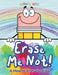 Erase Me Not! A How to Draw for Kids by Activity Attic Books