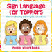 Sign Language for Toddlers: Children's Reading & Writing Education Books by Prodigy Wizard