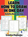 Learn How to Draw in One Day Activity Book for Kids by Playbooks, Creative