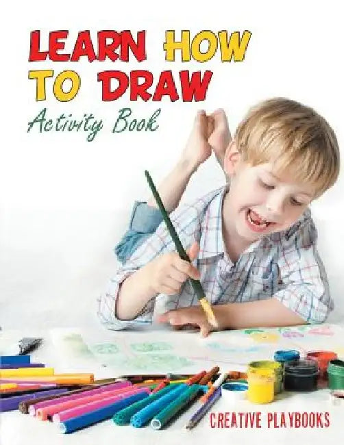 Learn How to Draw: Activity Book by Creative Playbooks