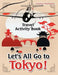 Let's All Go to Tokyo! Travel Activity Book by Creative