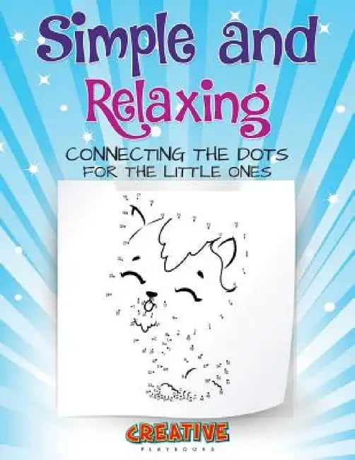 Simple and Relaxing Connecting the Dots for the Little Ones by Creative