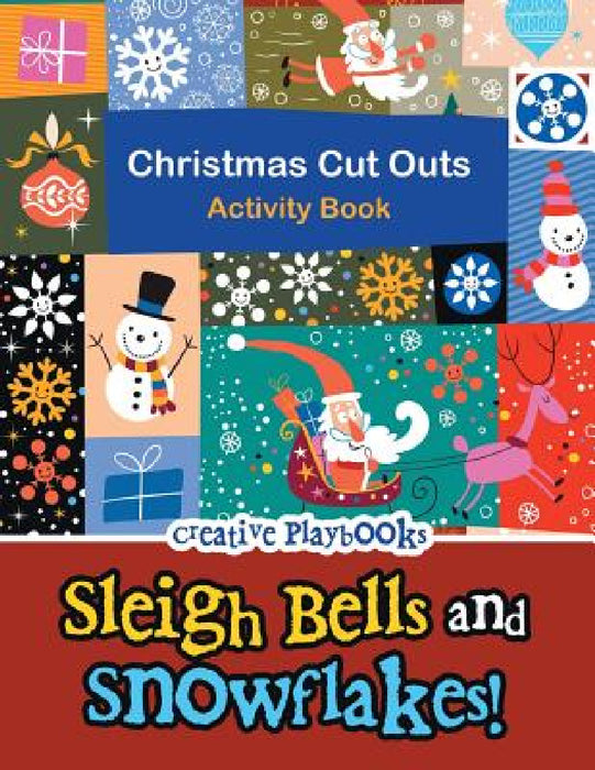 Sleigh Bells and Snowflakes! Christmas Cut Outs Activity Book by Creative