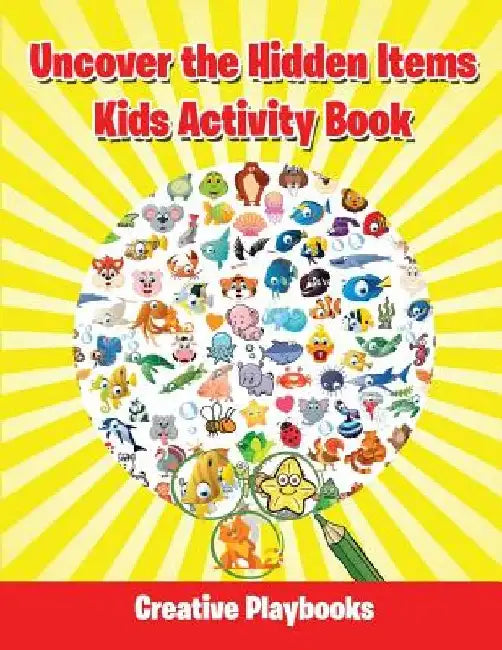 Uncover the Hidden Items Kids Activity Book by Creative Playbooks