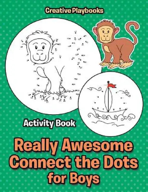 Really Awesome Connect the Dots for Boys Activity Book by Creative