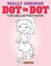 Really Awesome Dot to Dot for Girls Activity Book by Creative