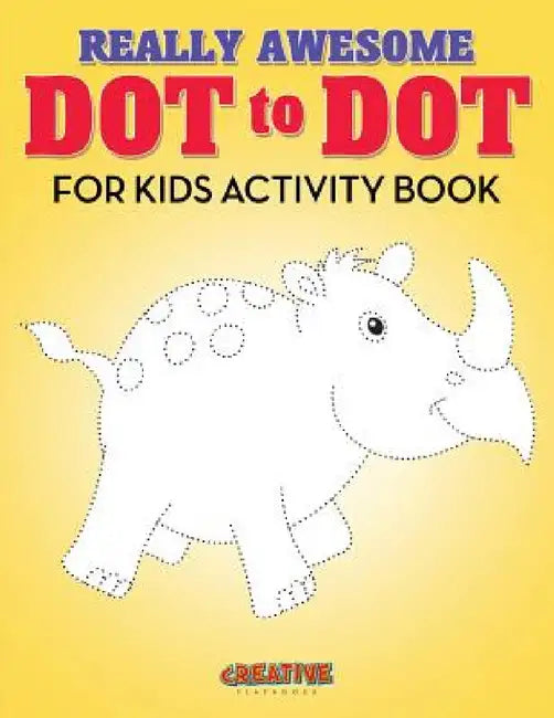 Really Awesome Dot to Dot for Kids Activity Book by Creative