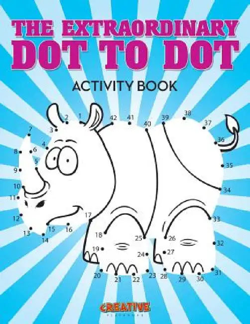 The Extraordinary Dot to Dot Activity Book by Creative