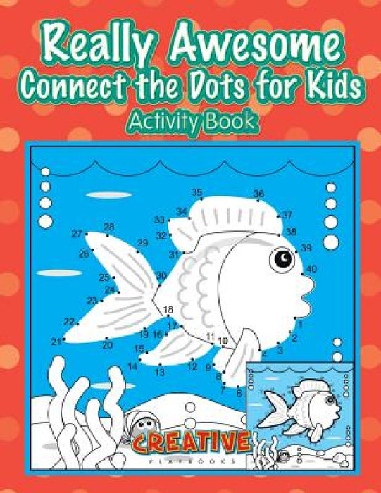 Really Awesome Connect the Dots for Kids Activity Book by Creative
