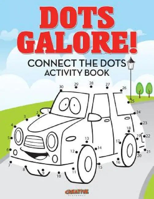 Dots Galore! Connect the Dots Activity Book by Creative
