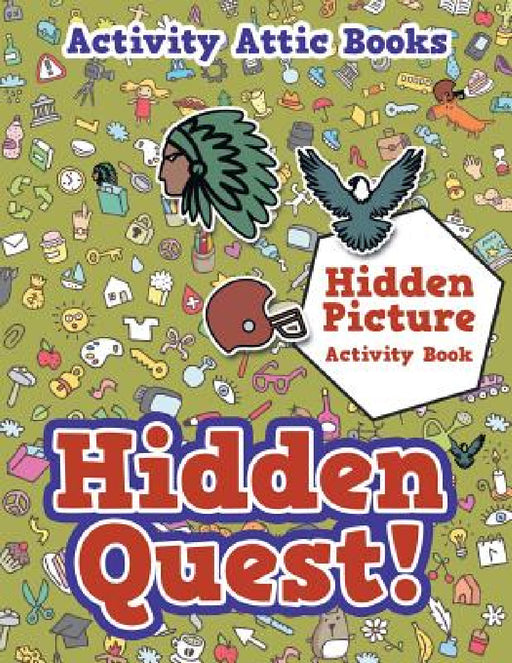 Hidden Quest! Hidden Picture Activity Book by Activity Attic
