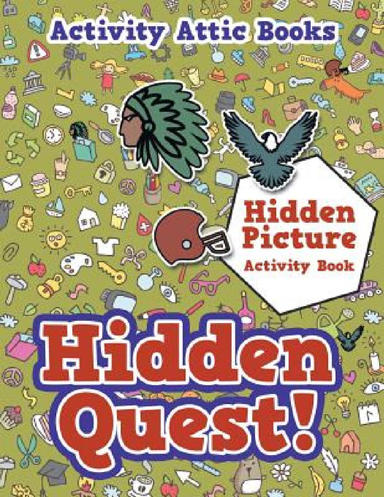Hidden Quest! Hidden Picture Activity Book by Activity Attic
