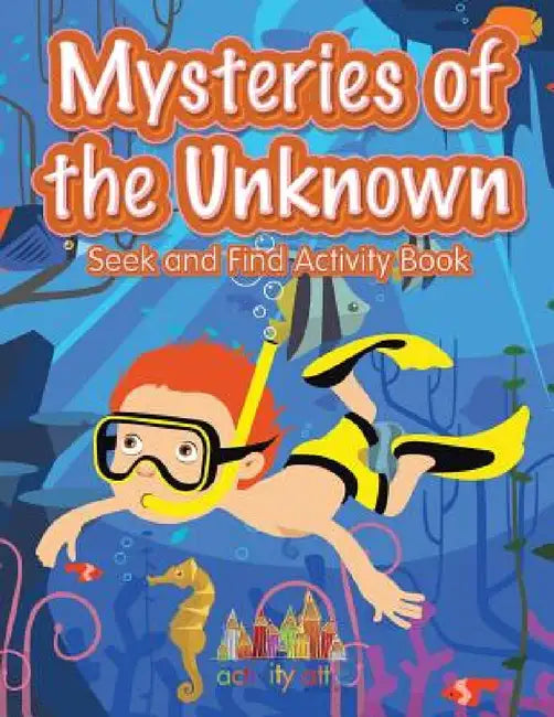 Mysteries of the Unknown: Seek and Find Activity Book by Activity Attic Books