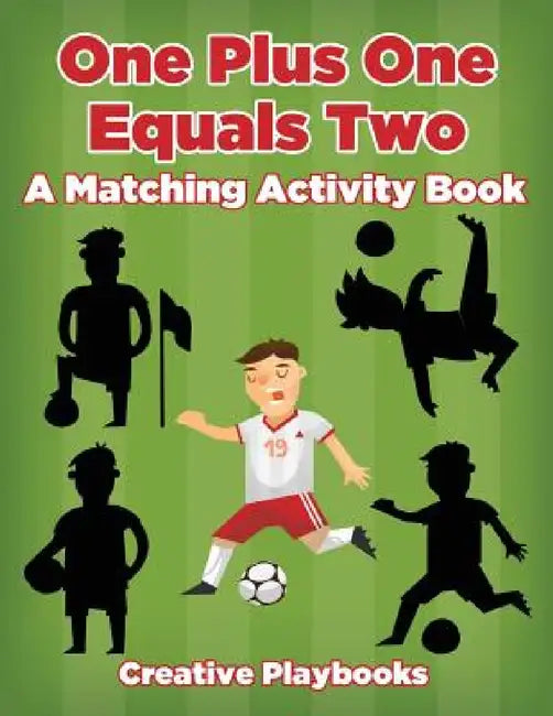One Plus One Equals Two: A Matching Activity Book by Creative Playbooks