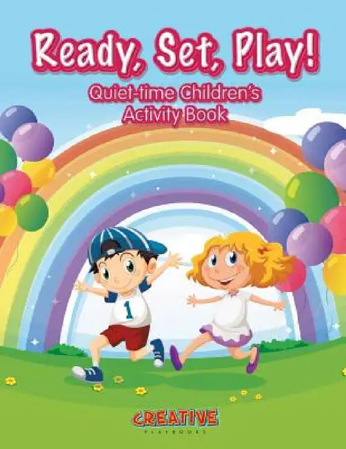 Ready, Set, Play! Quiet-time Children's Activity Book by Creative Playbooks