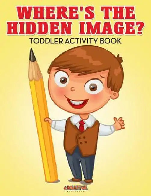 Where's The Hidden Image? Toddler Activity Book by Creative Playbooks