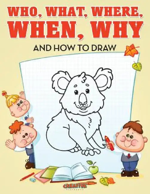 Who, What, Where, When, Why and How to Draw by Creative Playbooks