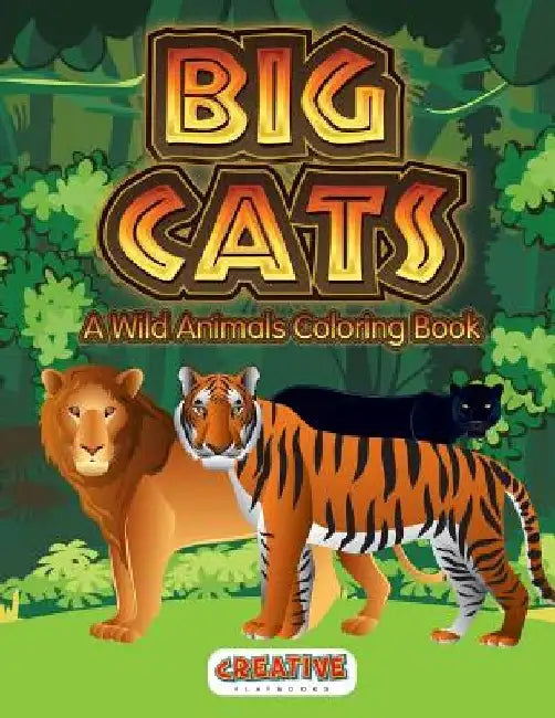 Big Cats: A Wild Animals Coloring Book by Creative Playbooks