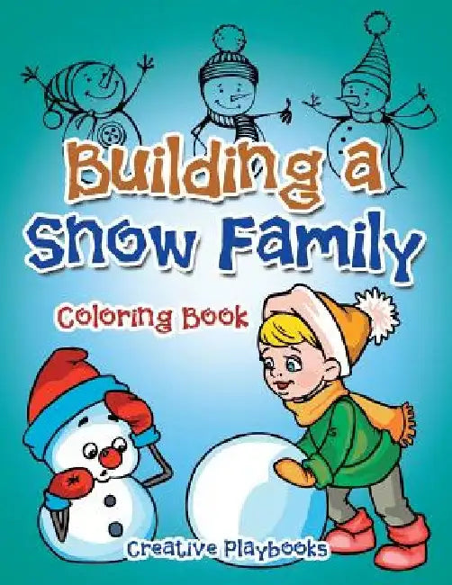 Building a Snow Family Coloring Book by Creative Playbooks