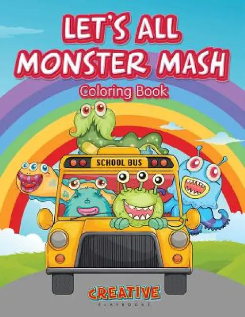 Let's All Monster Mash Coloring Book by Creative Playbooks