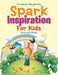 Spark Inspiration For Kids Activity Book by Creative Playbooks
