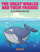 The Great Whales and Their Friends Coloring Book by Creative Playbooks