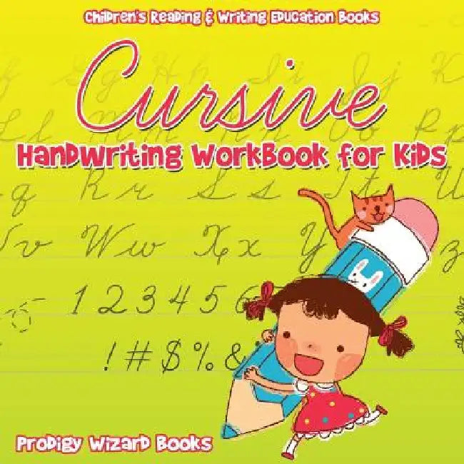 Cursive Handwriting Workbook for Kids: Children's Reading & Writing Education B by Prodigy Wizard Books