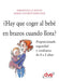 ¿Hay que coger al bebé en brazos cuando llora? by Marie Auffret-Pericone, Emmanuelle Rigon