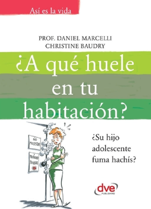 A qué huele en tu habitación by Christine Baudry, Prof Daniel Marcelli