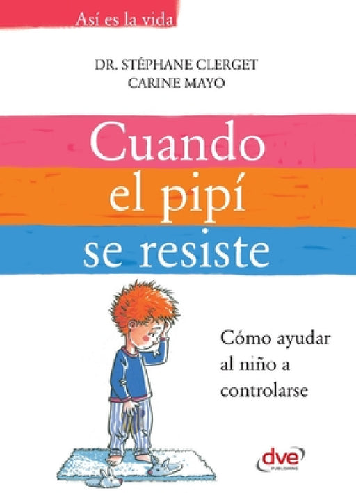 Cuando el pipí se resiste by Carine Mayo, Stéphane Clerget
