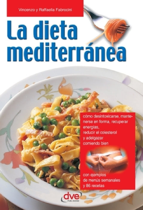 La dieta mediterránea by Vincenzo Fabrocini, Raffaella Fabrocini