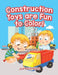 Construction Toys Are Fun to Color! by Jupiter Kids