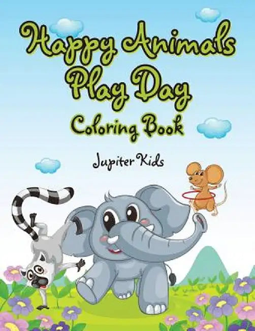 Happy Animals Play Day Coloring Book by Jupiter Kids