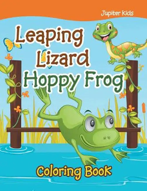 Leaping Lizard Hoppy Frog Coloring Book by Jupiter Kids