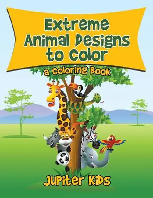 Extreme Animal Designs to Color, a Coloring Book by Jupiter Kids