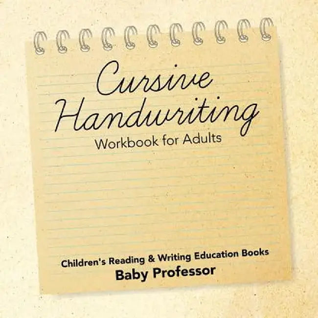 Cursive Handwriting Workbook for Adults: Children's Reading & Writing Education Books by Baby Professor