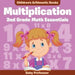 Multiplication 2nd Grade Math Essentials Children's Arithmetic Books by Baby Professor