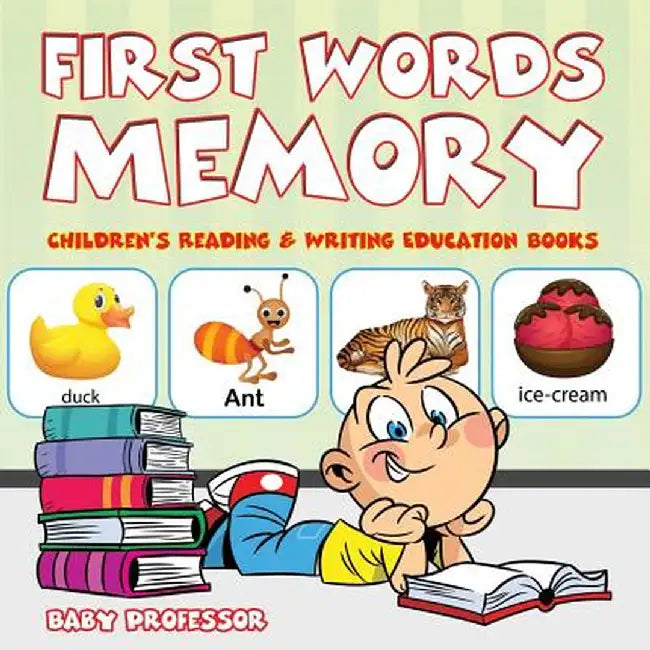 First Words Memory: Children's Reading & Writing Education Books by Baby Professor