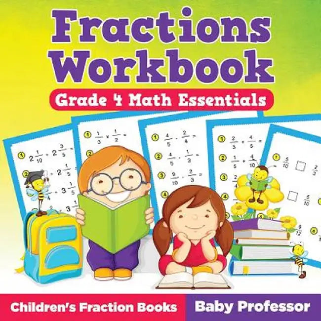 Fractions Workbook Grade 4 Math Essentials: Children's Fraction Books by Baby Professor