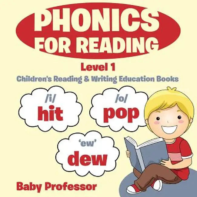 Phonics for Reading Level 1: Children's Reading & Writing Education Books by Baby Professor