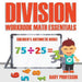 Division Workbook Math Essentials - Children's Arithmetic Books by Baby Professor